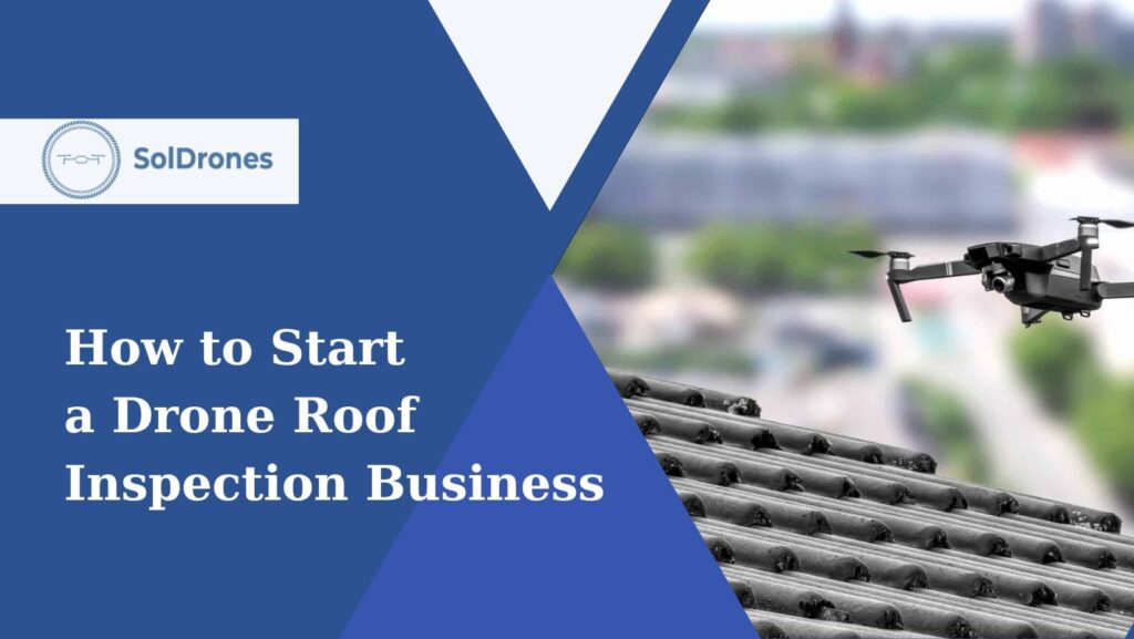 How to Start a Drone Roof Inspection Business