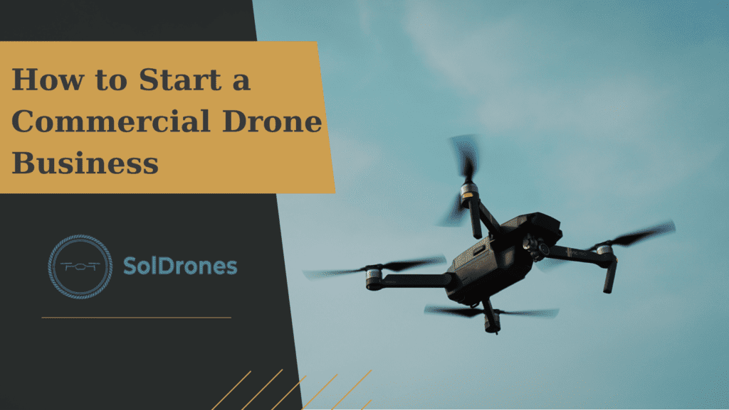 How to Start a Commercial Drone Business