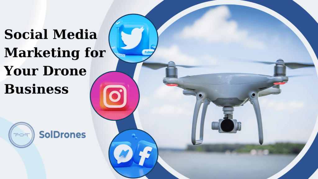Social Media Marketing for Your Drone Business