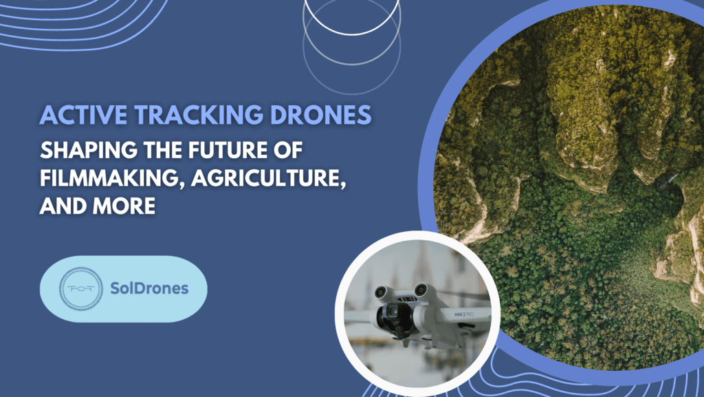 Active Tracking Drones