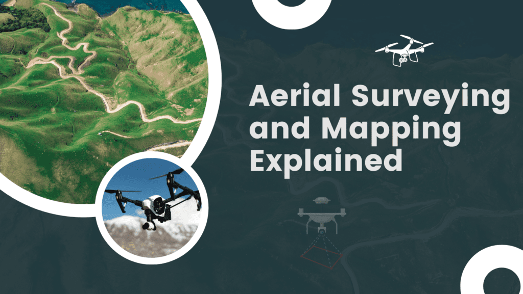 Aerial Surveying and Mapping Explained
