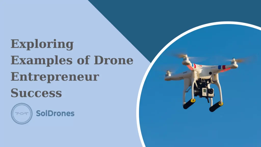 Exploring Examples of Drone Entrepreneur Success