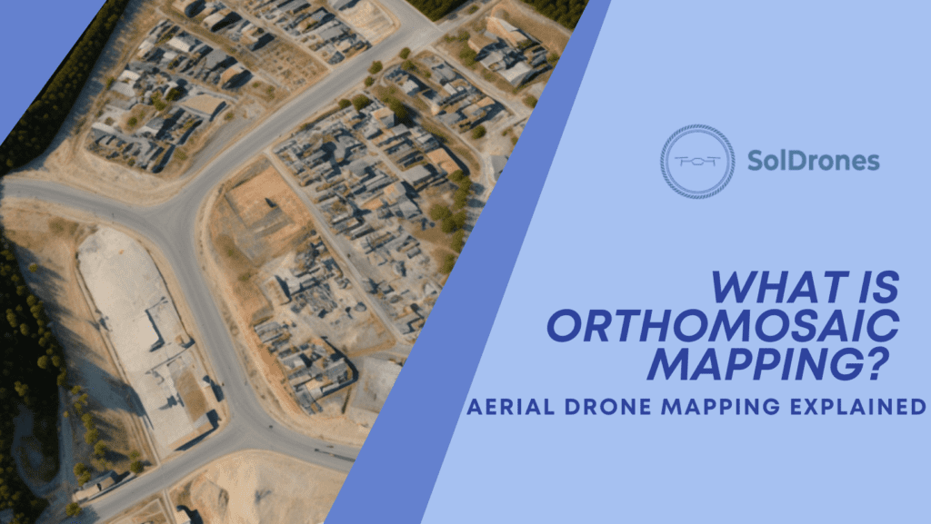 What is Orthomosaic Mapping