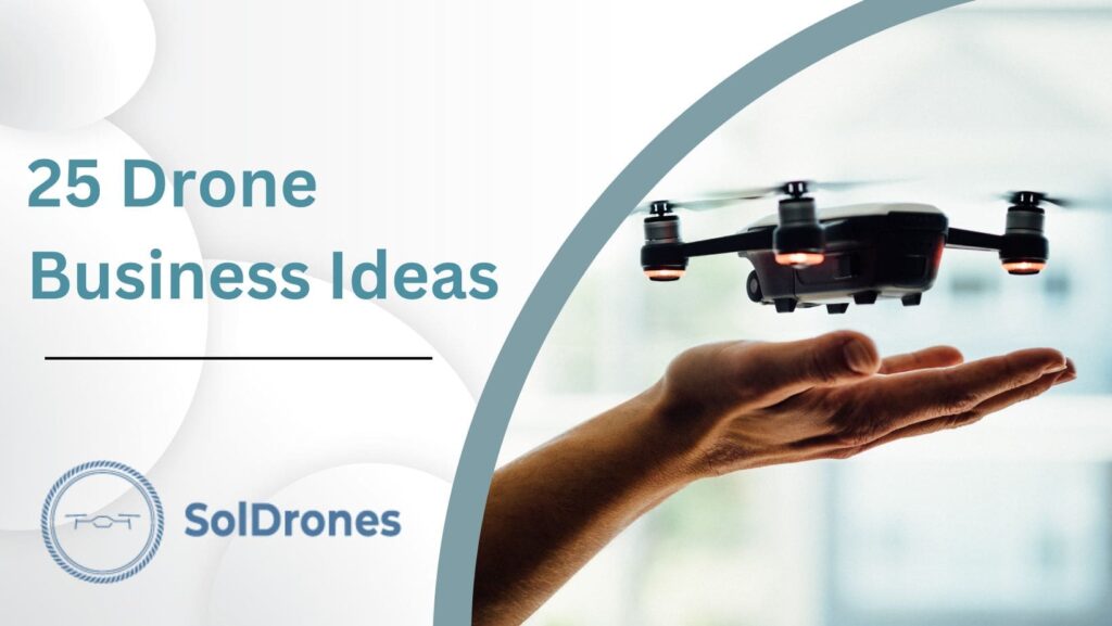 25 Drone Business Ideas