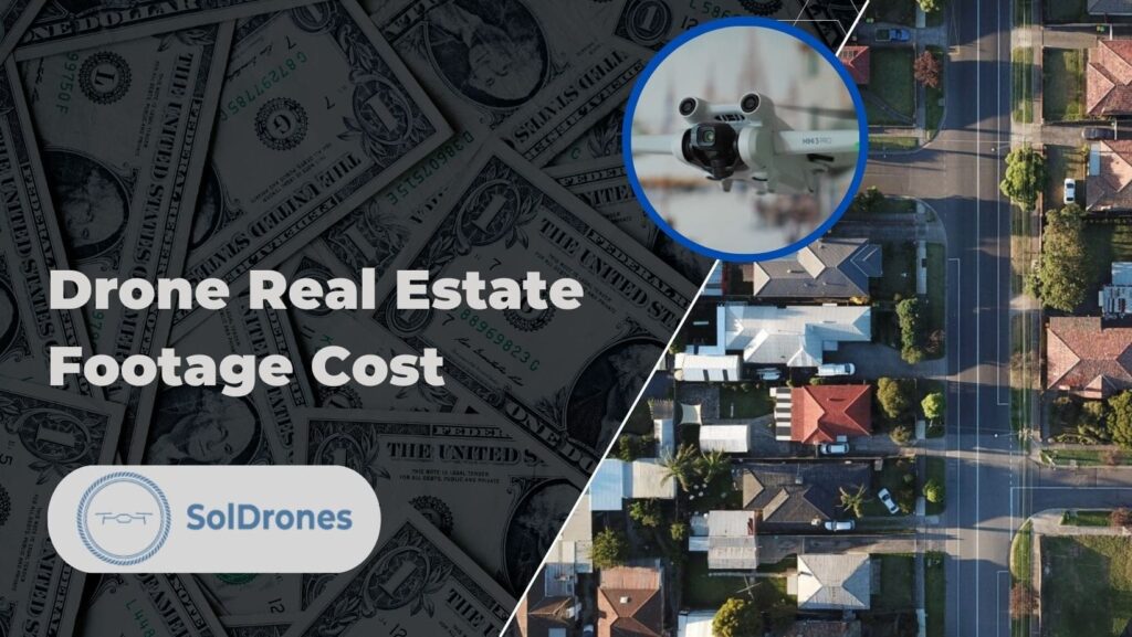 Drone Real Estate Footage Cost