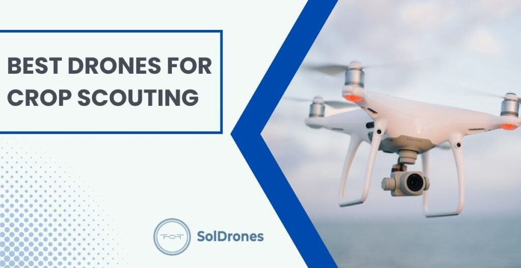 Best Drones for Crop Scouting