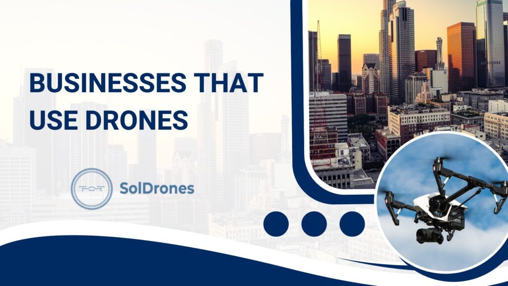 Businesses That Use Drones